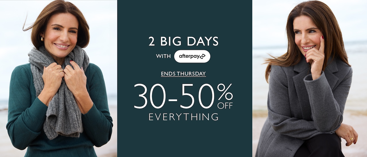2 Big Days With Afterpay. Ends Thursday. 30%-50% Off Everything.