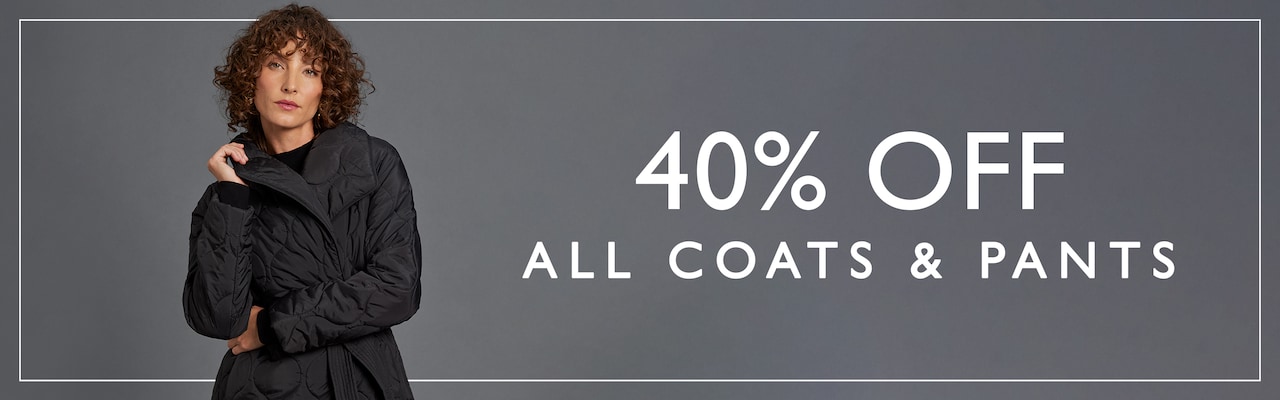 40% Off All Coats & Pants