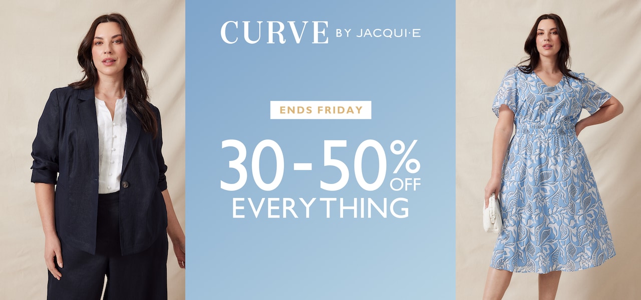 Curve By Jacqui E. Ends Friday 30-50% off Everything.