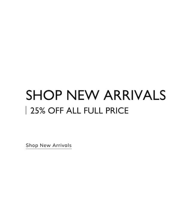 Elevate At Every Occasion. Shop New Arrivals.