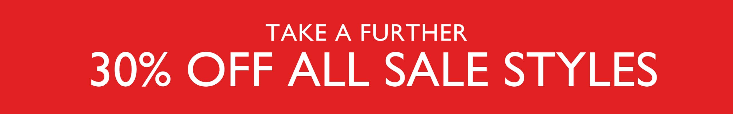Take A Further 30% Off All Sale Styles