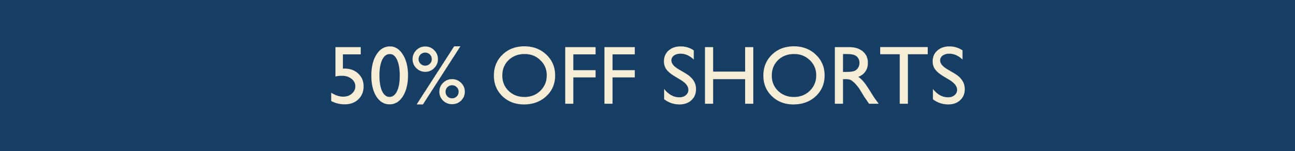 50% Off Shorts