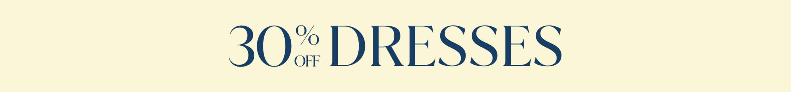 30% Off All Dresses