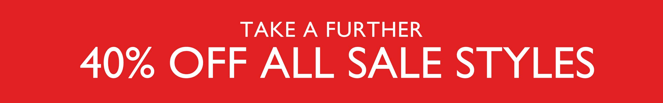 Take A Further 40% Off All Sale Styles