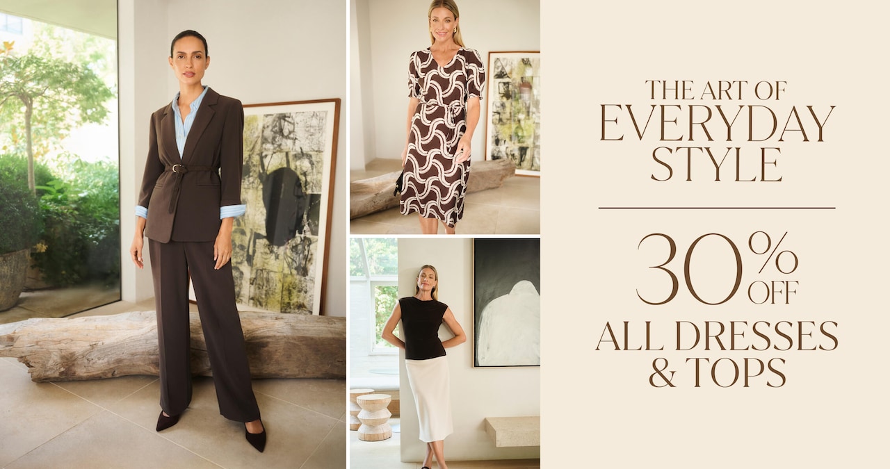 The Art Of Everyday Style. 30% Off All Dresses & Tops.