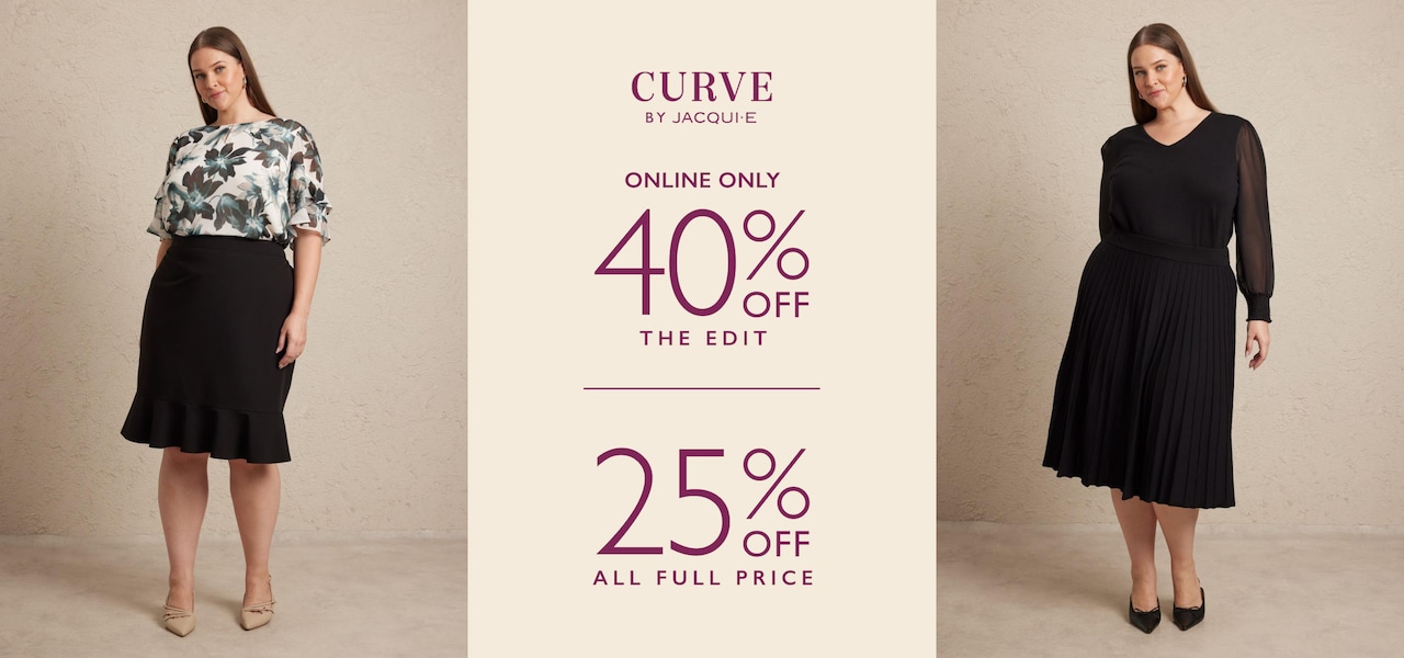Curve by Jacqui E. Online Only. 40% Off The Edit. 25% Off All Full Price