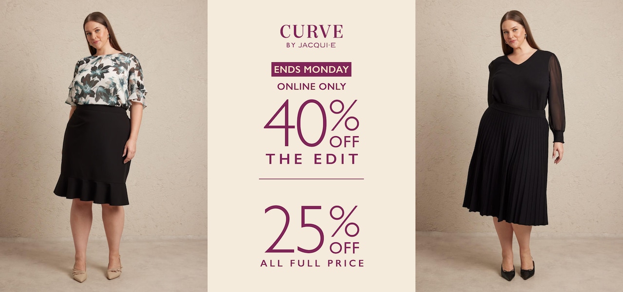 Curve by Jacqui E. Ends Monday. Online Only. 40% Off The Edit. 25% Off All Full Price