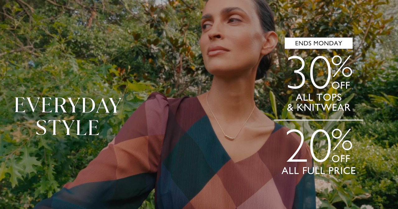 30% Off All Tops. Excludes Knitwear. | 25% Off All Full Price. Ends Monday.