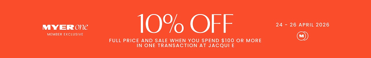 Myer One Exclusive Offer. Spend $100, receive 10% off Jacqui E.