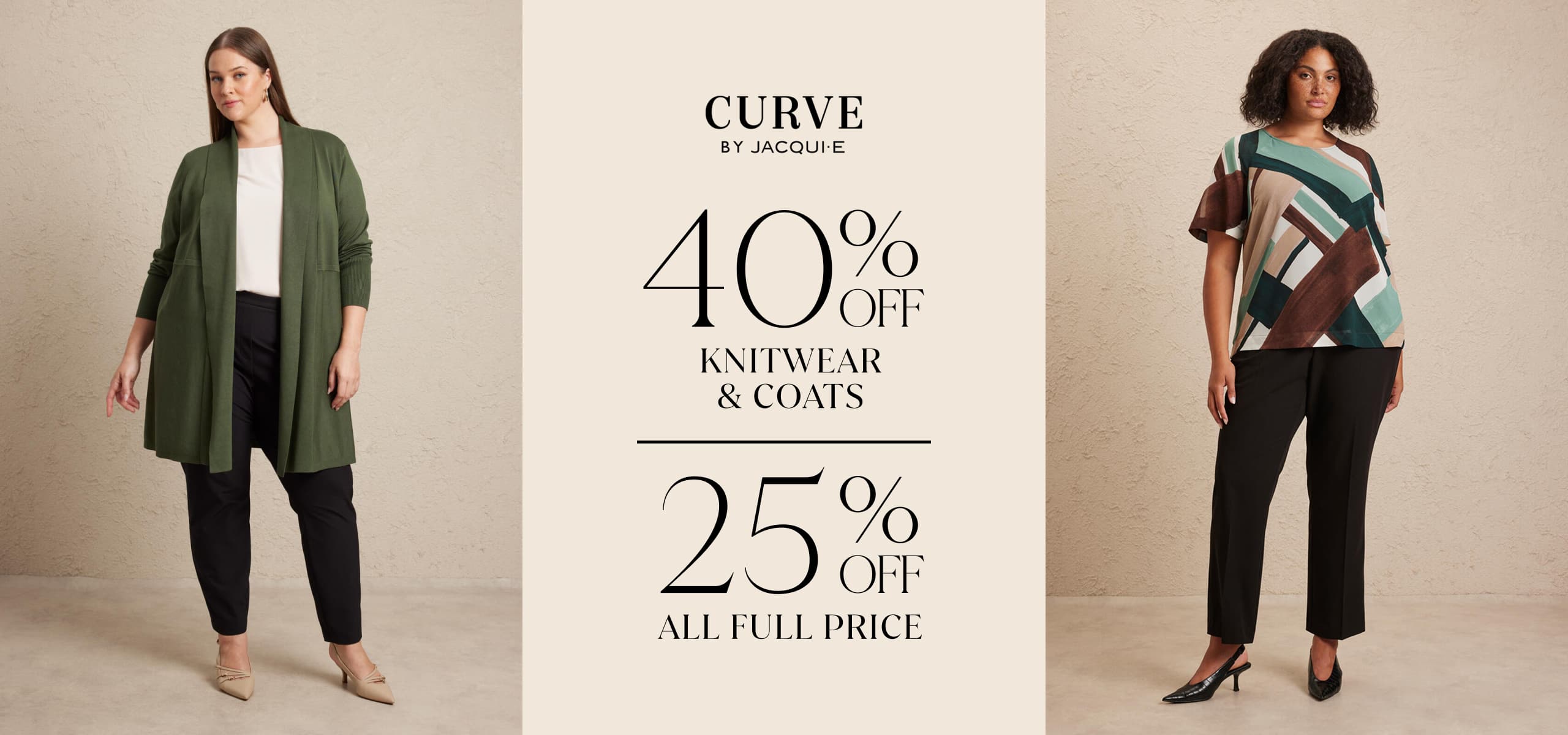 Curve by Jacqui E. 30% Off When You Buy Two Or More. Excludes sale and gift cards. Cannot be used with other offers.