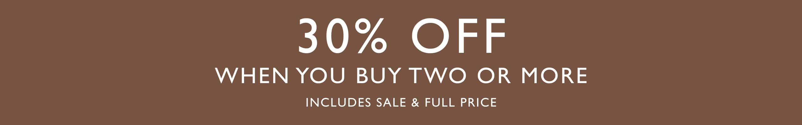 30% off when you buy two or more. Includes sale and full price