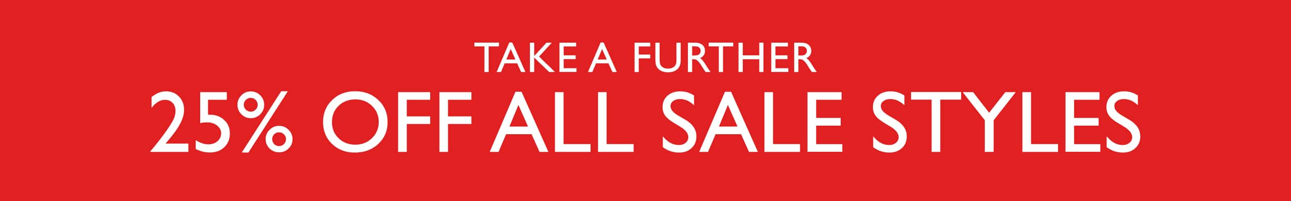 Take A Further 25% Off All Sale Styles