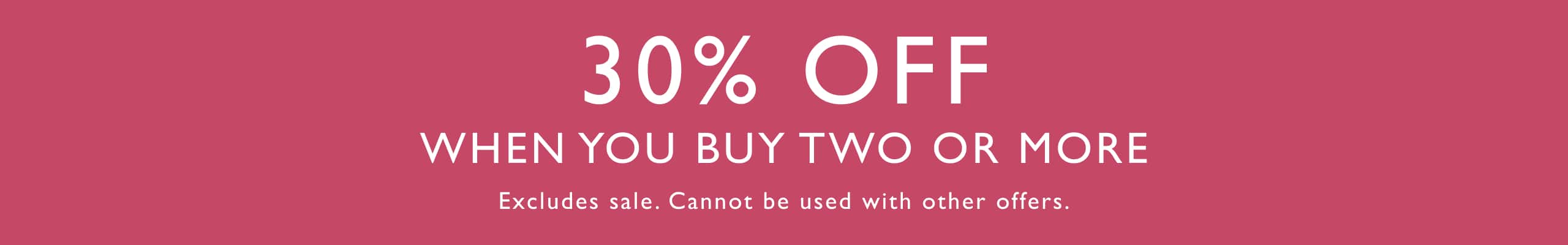 30% Off When You Buy 2 or More