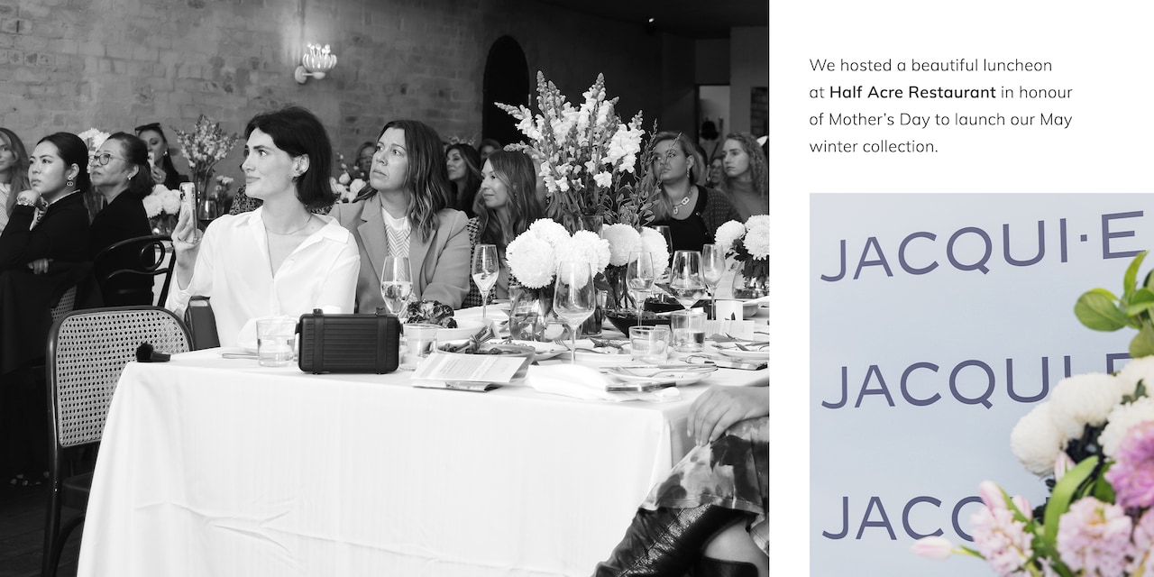We hosted a beautiful luncheon at Half Acre Restaurant in honour of Mother’s Day to launch our May winter collection. 